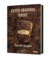Kefen Arasında Hayat, Berke aygün